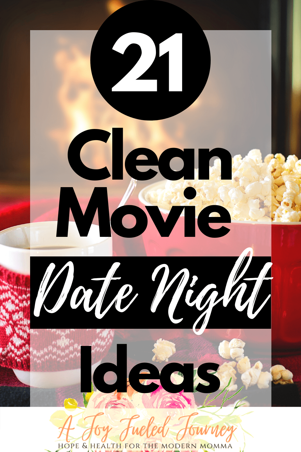 26 Clean Movies for Date Nights At Home (Updated for 2023!) A Joy