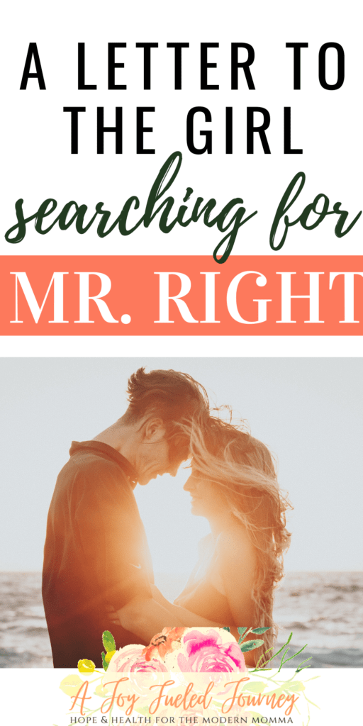 Searching For Mr. Right: An Open Letter To The Girl Looking For Love - A  Joy Fueled Journey