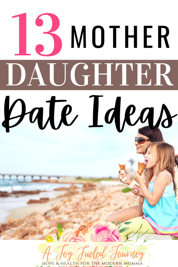 Mother Daughter Date Ideas