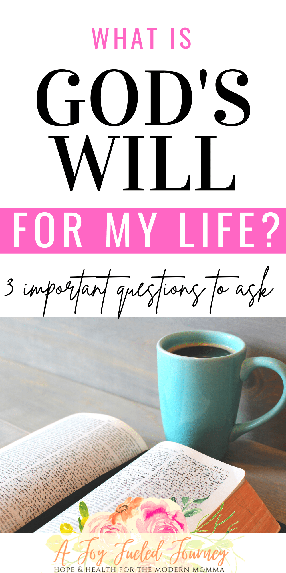 What Is God’s Will For My Life? - A Joy Fueled Journey